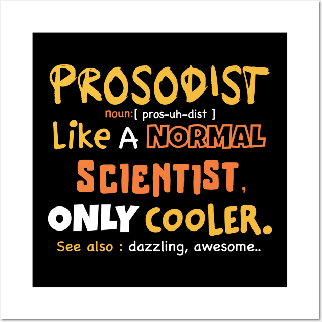 prosodist definition / prosodist gift idea / prosody student present Wall Art by Anodyle